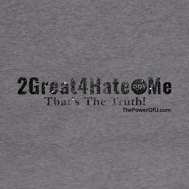 2Great4Hate dot Me by ThePowerOfU